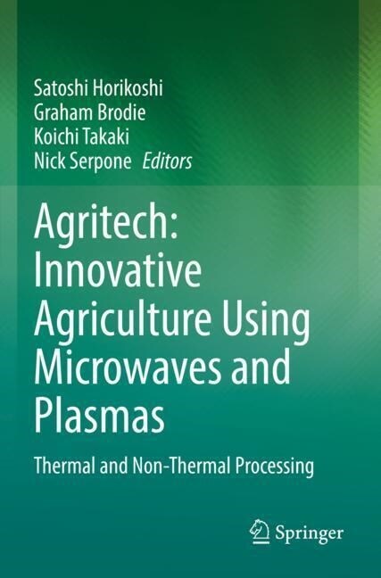 Agritech: Innovative Agriculture Using Microwaves and Plasmas: Thermal and Non-Thermal Processing (Paperback, 2022)