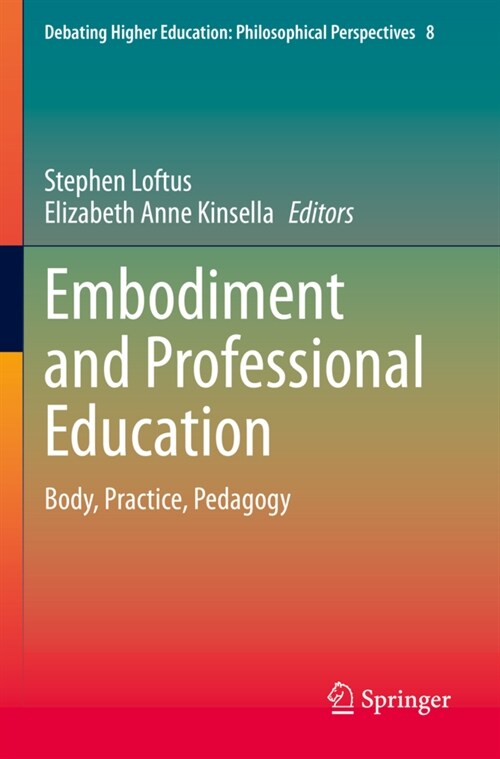 Embodiment and Professional Education: Body, Practice, Pedagogy (Paperback, 2021)