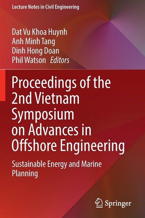 Proceedings of the 2nd Vietnam Symposium on Advances in Offshore Engineering: Sustainable Energy and Marine Planning (Paperback, 2022)