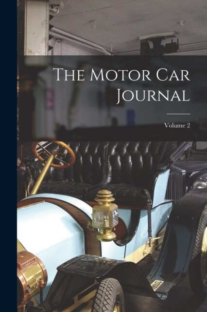 The Motor Car Journal; Volume 2 (Paperback)