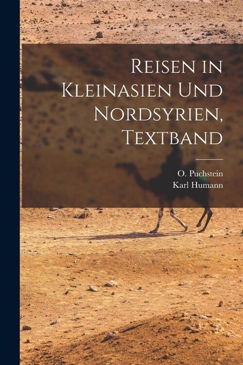 Reisen in Kleinasien und Nordsyrien, Textband (Paperback)