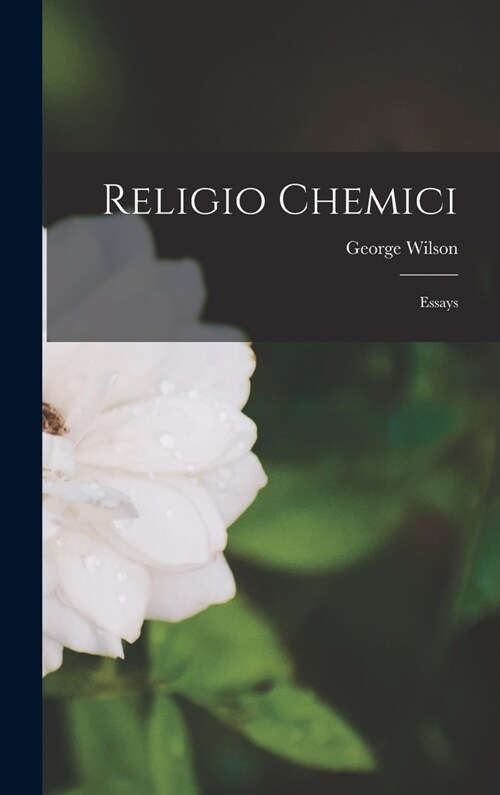 Religio Chemici: Essays (Hardcover)