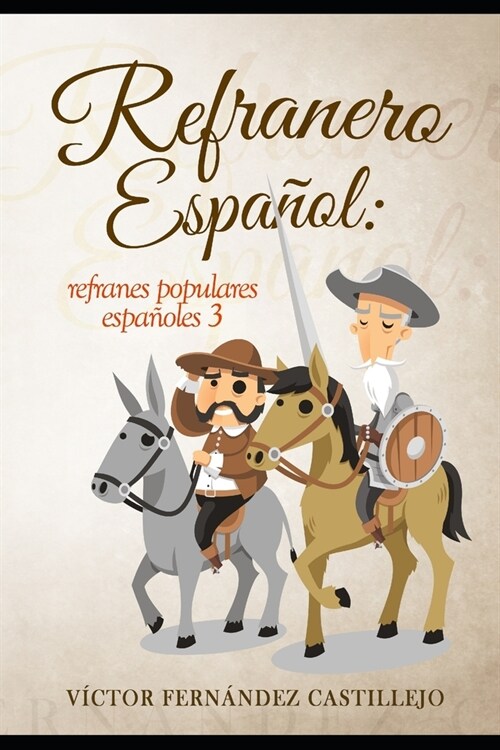 refranero espa?l 3: refranes populares espa?les: Dichos, proverbios, paremias, adagios y frases (Paperback)