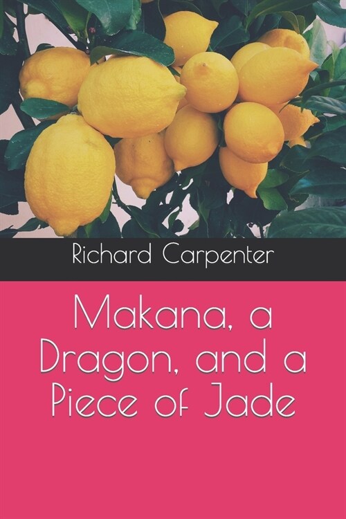 Makana, a Dragon, and a Piece of Jade (Paperback)