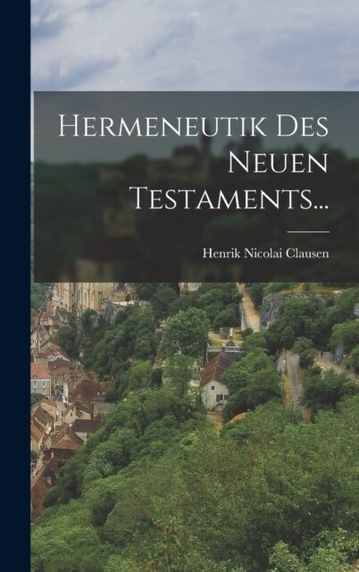 Hermeneutik des Neuen Testaments... (Hardcover)