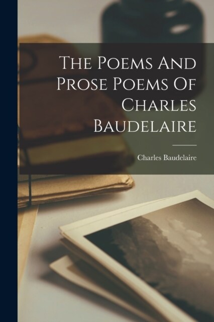 The Poems And Prose Poems Of Charles Baudelaire (Paperback)