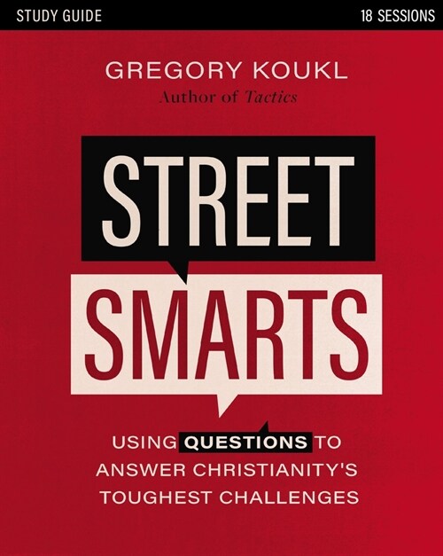 Street Smarts Study Guide: Using Questions to Answer Christianitys Toughest Challenges (Paperback)