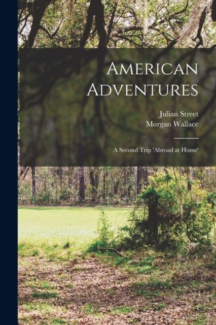 American Adventures: A Second Trip Abroad at home (Paperback)