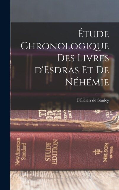 ?ude Chronologique des livres dEsdras et de N??ie (Hardcover)