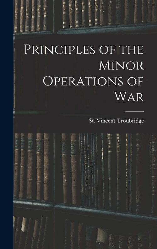 Principles of the Minor Operations of War (Hardcover)