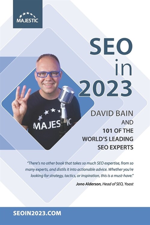 SEO in 2023: 101 of the worlds leading SEOs share their number 1, actionable tip for 2023 (Paperback)