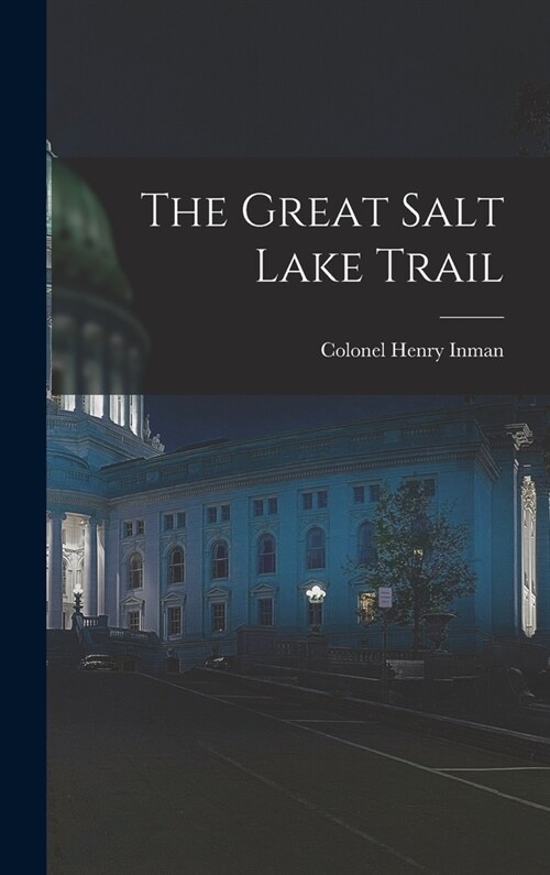 The Great Salt Lake Trail (Hardcover)