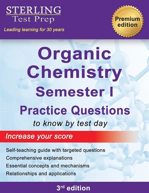 College Organic Chemistry Semester I: Practice Questions with Detailed Explanations (Paperback)