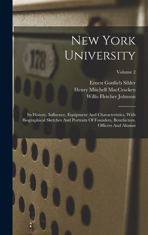 New York University: Its History, Influence, Equipment And Characteristics, With Biographical Sketches And Portraits Of Founders, Benefacto (Hardcover)