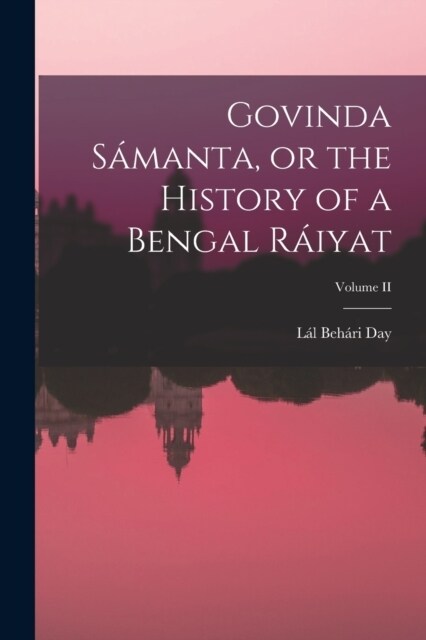 Govinda S?anta, or the History of a Bengal R?yat; Volume II (Paperback)