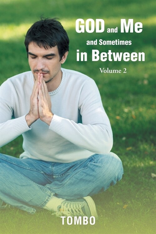 God and Me and Sometimes in Between: Volume 2 (Paperback)