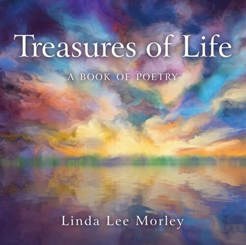 Treasures of Life: A Book of Poetry (Paperback)