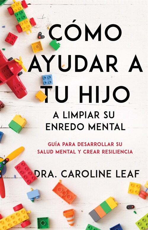 C?o Ayudar a Tus Hijos a Limpiar Su Enredo Mental: Gu? Para Desarrollar Su Salud Mental Y Crear Resiliencia (Paperback, Spanish Languag)