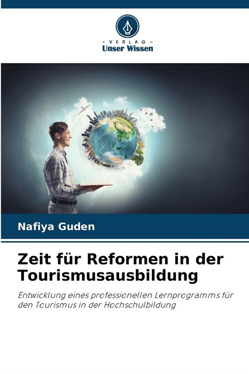 Zeit f? Reformen in der Tourismusausbildung (Paperback)
