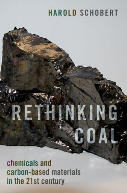 Rethinking Coal: Chemicals and Carbon-Based Materials in the 21st Century (Hardcover)