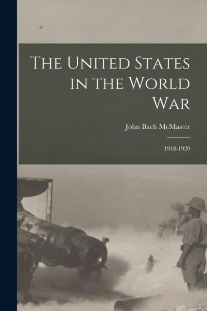 The United States in the World War: 1918-1920 (Paperback)