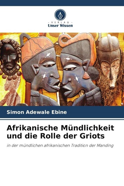 Afrikanische M?dlichkeit und die Rolle der Griots (Paperback)