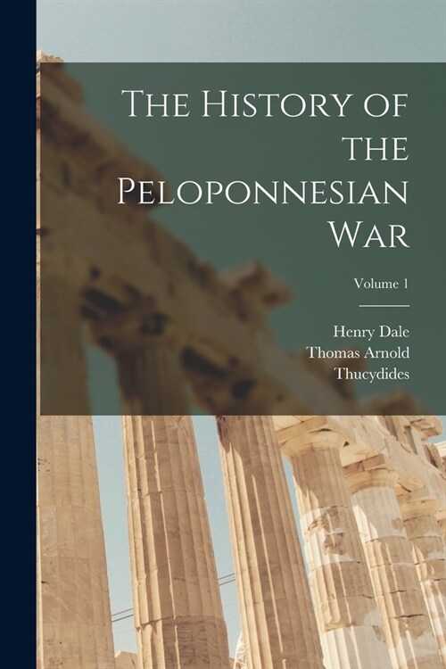 The History of the Peloponnesian War; Volume 1 (Paperback)