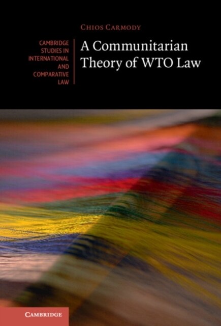 A Communitarian Theory of Wto Law (Hardcover)