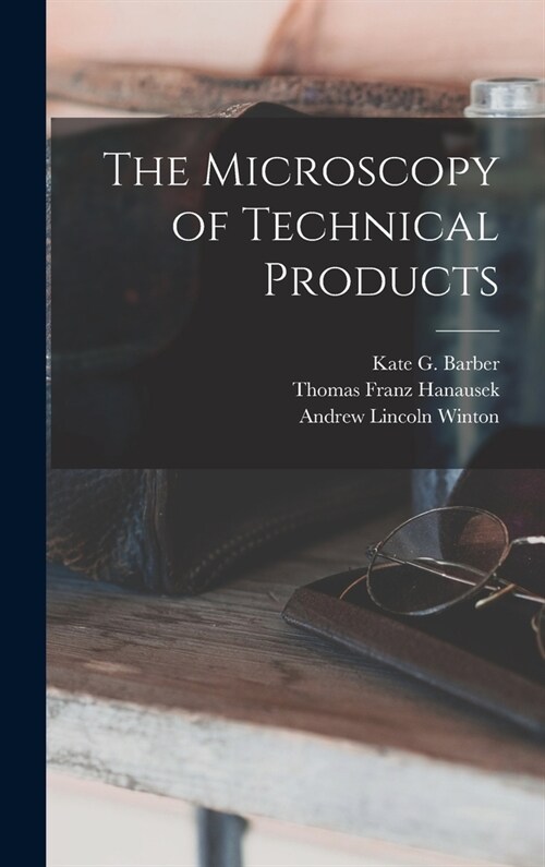 The Microscopy of Technical Products (Hardcover)