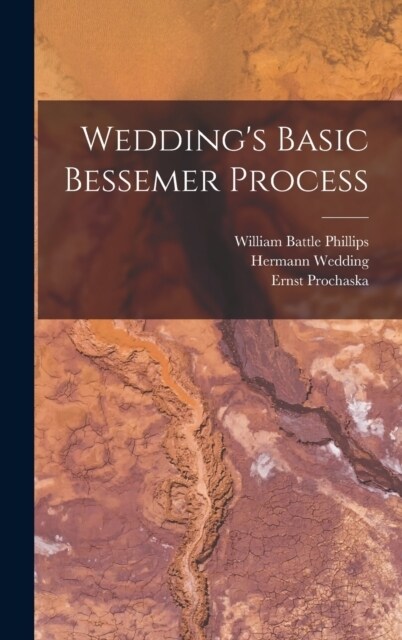 Weddings Basic Bessemer Process (Hardcover)