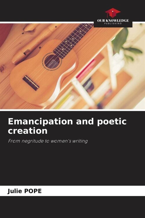 Emancipation and poetic creation (Paperback)