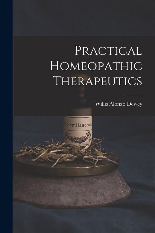 Practical Homeopathic Therapeutics (Paperback)