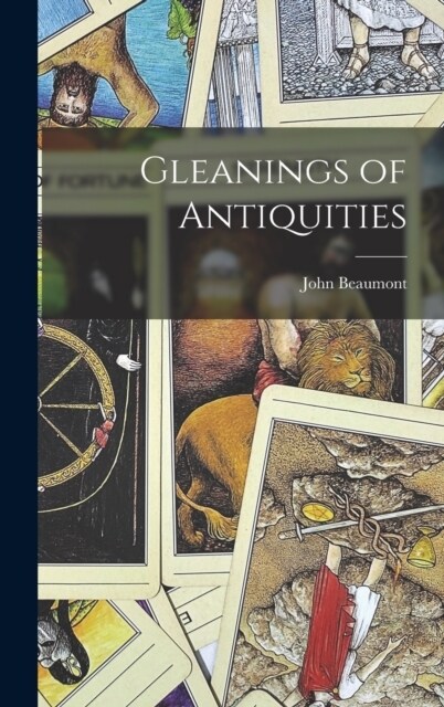 Gleanings of Antiquities (Hardcover)