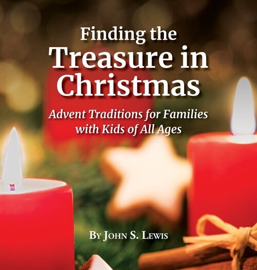 Finding the Treasure in Christmas: Advent Traditions for Families with Kids of All Ages (Hardcover)