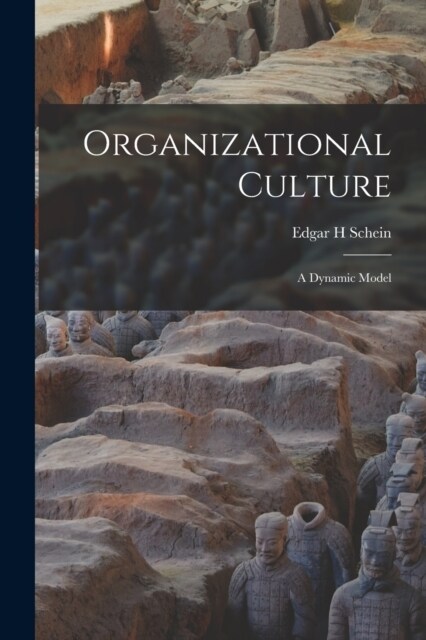 Organizational Culture: A Dynamic Model (Paperback)