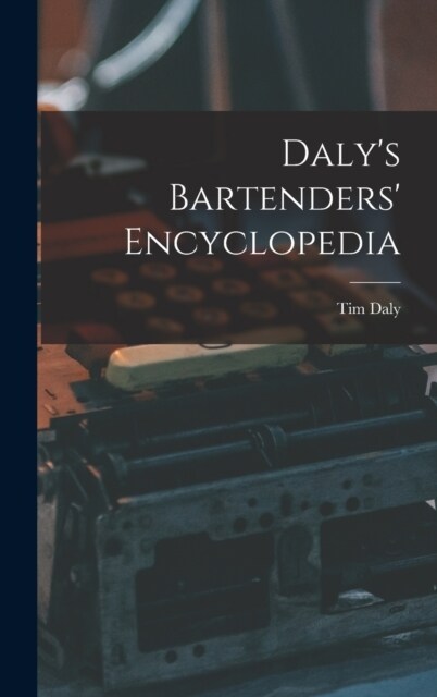 Dalys Bartenders Encyclopedia (Hardcover)
