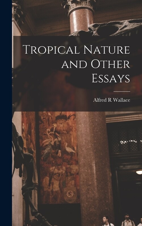 Tropical Nature and Other Essays (Hardcover)