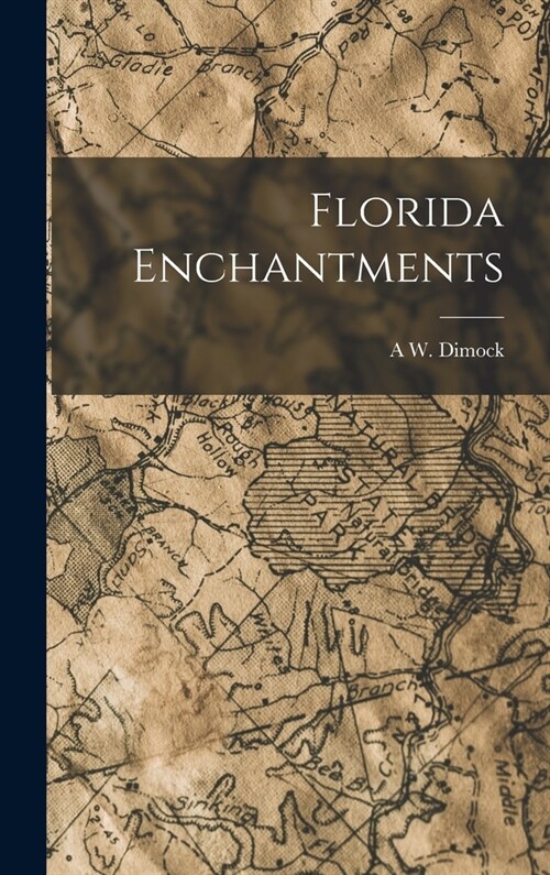 Florida Enchantments (Hardcover)