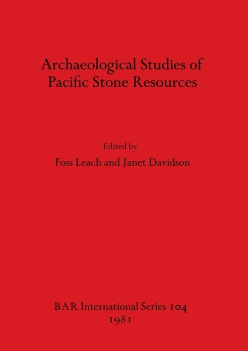 Archaeological Studies of Pacific Stone Resources (Paperback)