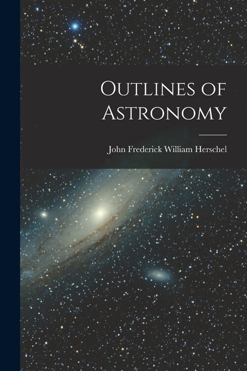 Outlines of Astronomy (Paperback)
