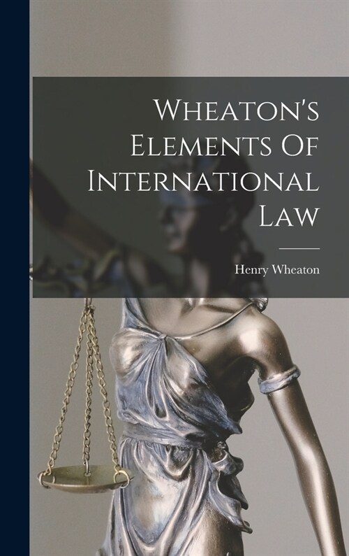 Wheatons Elements Of International Law (Hardcover)