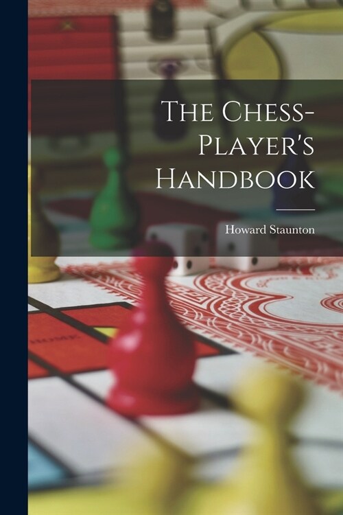 The Chess-players Handbook (Paperback)