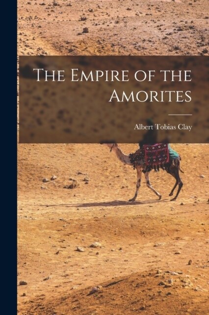 The Empire of the Amorites (Paperback)