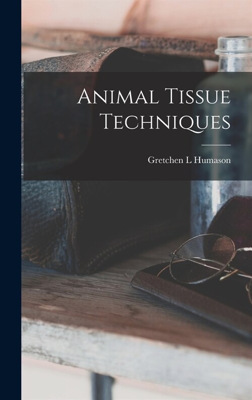 Animal Tissue Techniques (Hardcover)