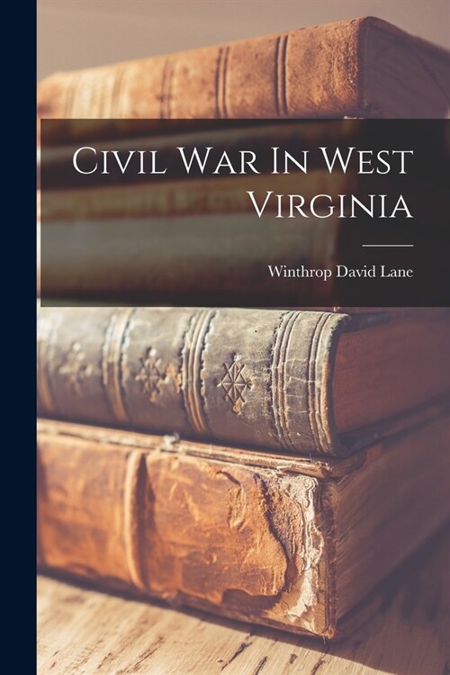 Civil War In West Virginia (Paperback)