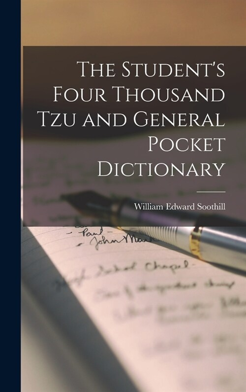 The Students Four Thousand Tzu and General Pocket Dictionary (Hardcover)