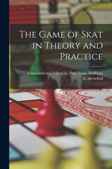 The Game of Skat in Theory and Practice (Paperback)
