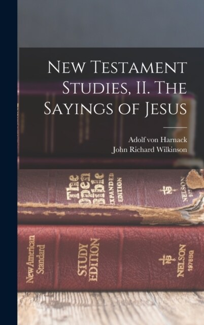 New Testament Studies, II. The Sayings of Jesus (Hardcover)