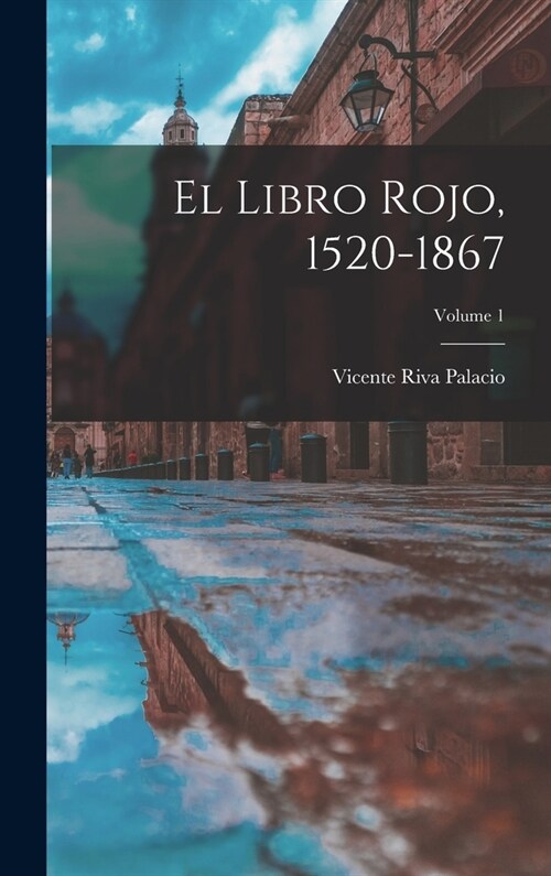 El Libro Rojo, 1520-1867; Volume 1 (Hardcover)