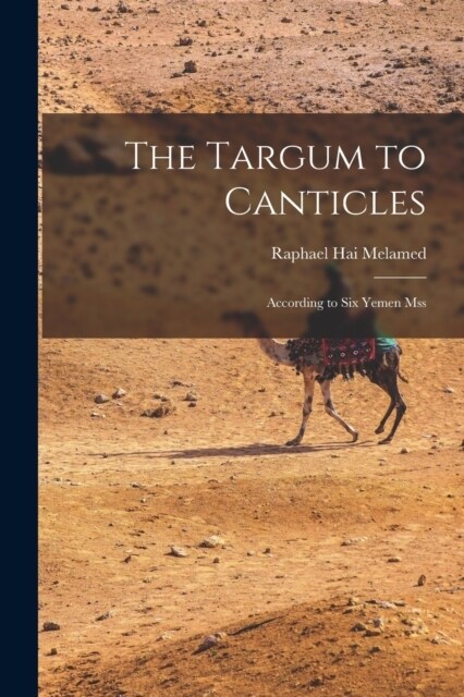 The Targum to Canticles: According to Six Yemen Mss (Paperback)